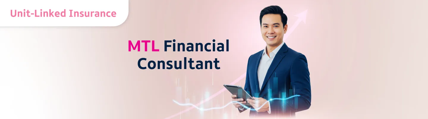 Product Privilege : Unit-Linked Insurance : MTL Financial Consultant