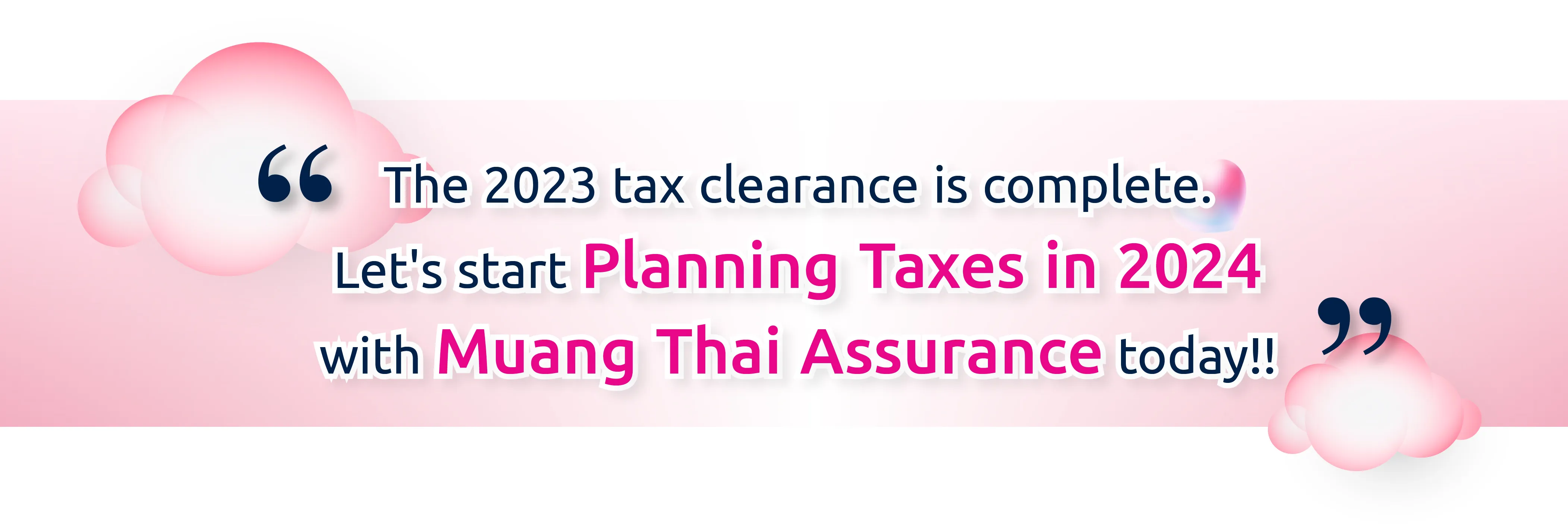 The 2023 tax clearance is complete. Let's start Planning Taxes in 2024 with Muang Thai Assurance today!!