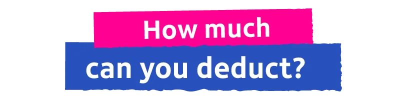 How much can you deduct?